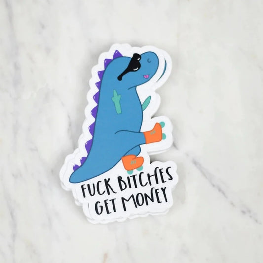 sassy waterproof decal of cute dino skating with the phrase Fuck Bitches Get Money